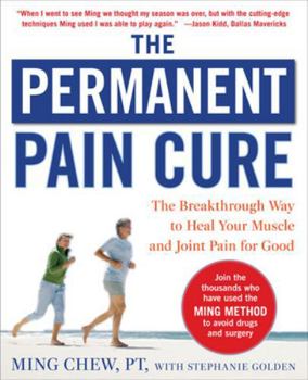 Paperback The Permanent Pain Cure: The Breakthrough Way to Heal Your Muscle and Joint Pain for Good (Pb) Book