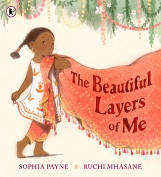 The Beautiful Layers of Me: An Empowering Story of Culture, Confidence and Traditional Dress, for Ages 3, 4, 5, 6, 7
