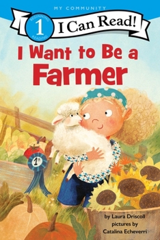 I Want to Be a Farmer: A My Community I Can Read (I Can Read Level 1)