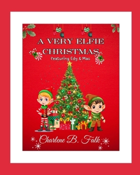 Paperback A Very Elfie Christmas: featuring Edy & Mac Book