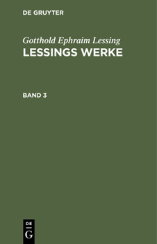 Hardcover Gotthold Ephraim Lessing: Lessings Werke. Band 3 [German] Book