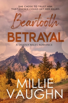 Paperback Beartooth Betrayal: A Small-Town Romantic Suspense (Deadly Miles Book 2) Book