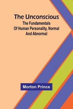 Paperback The Unconscious; The fundamentals of human personality, normal and abnormal Book