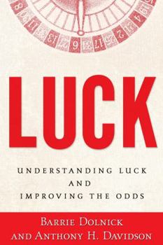 Hardcover Luck: Understanding Luck and Improving the Odds Book