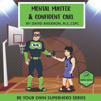 Paperback Mental Master And Confident Carl: Be Your Own Superhero Book