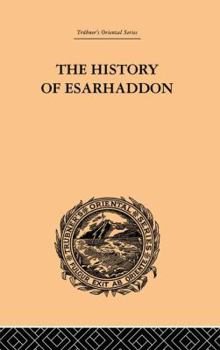 Paperback The History of Esarhaddon: Budge f Ernest A. Book