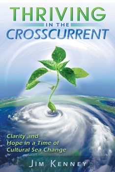 Paperback Thriving in the Crosscurrent: Clarity and Hope in a Time of Cultural Sea Change Book