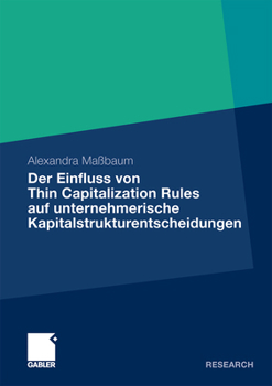 Paperback Der Einfluss Von Thin Capitalization Rules Auf Unternehmerische Kapitalstrukturentscheidungen [German] Book