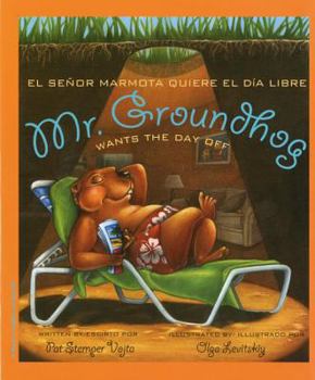 Hardcover Mr. Groundhog Wants the Day Off Book