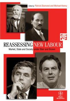 Paperback Reassessing New Labour: Market, State and Society Under Blair and Brown Book