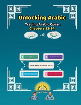 Paperback Unlocking Arabic: Tracing Arabic Quran Chapters 22-24 (Left to Right Edition) Book