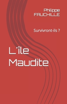 Paperback L'île Maudite: Survivront-ils ? [French] Book
