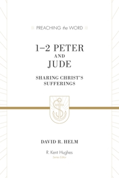 1 and 2 Peter and Jude: Sharing Christ's Sufferings (Preaching the Word Commentaries) - Book  of the Preaching the Word