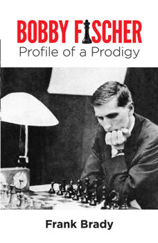 Paperback Bobby Fischer: Profile of a Prodigy (Revised Edition) Book