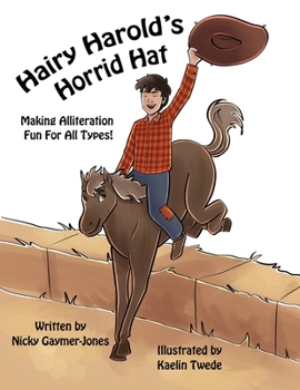 Hairy Harold’s Horrid Hat: Making Alliteration Fun For All Types! - Book  of the Alliteration