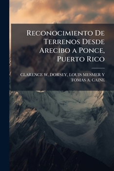 Paperback Reconocimiento De Terrenos Desde Arecibo a Ponce, Puerto Rico [Portuguese] Book