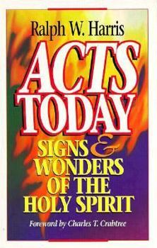 Paperback Acts Today: Signs and Wonders of the Holy Spirit Book