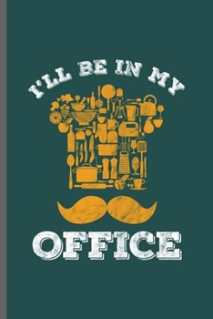 Paperback I'll be in My Office: Cool Funny Sayings Design Notebook Composition Book Novelty Write In Ideas Blank Journal For Any Accasion Gift (6"x9") Book