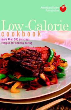 Hardcover American Heart Association Low-Calorie Cookbook: More Than 200 Delicious Recipes for Healthy Eating Book