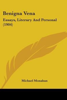 Benigna Vena: Essays, Literary and Personal