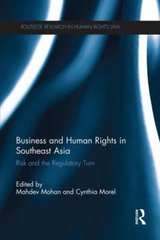 Paperback Business and Human Rights in Southeast Asia: Risk and the Regulatory Turn Book