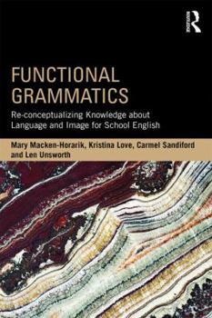 Paperback Functional Grammatics: Re-conceptualizing Knowledge about Language and Image for School English Book