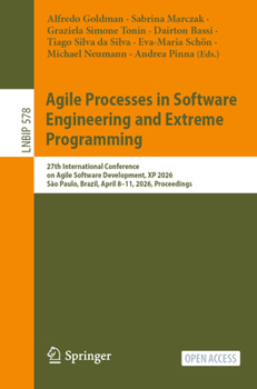Paperback Agile Processes in Software Engineering and Extreme Programming: 27th International Conference on Agile Software Development, XP 2026, São Paulo, Braz Book