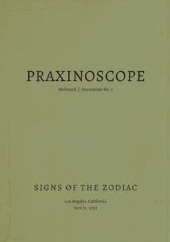 Paperback Praxinoscope: Signs of the Zodiac: PerformX Documents No. 2 Book