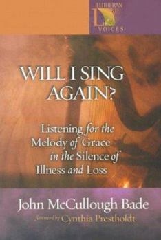 Paperback Will I Sing Again?: Listening to the Melody of Grace in the Silence of Illness and Loss Book