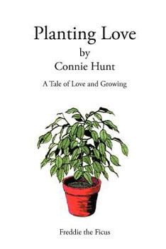 Paperback Planting Love: A Tale of Love and Growing Book