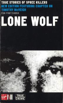 Lone Wolf: True Stories of Spree Killers (Virgin True Crime) - Book  of the True Crime