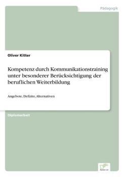Kompetenz Durch Kommunikationstraining Unter Besonderer Berucksichtigung Der Beruflichen Weiterbildung