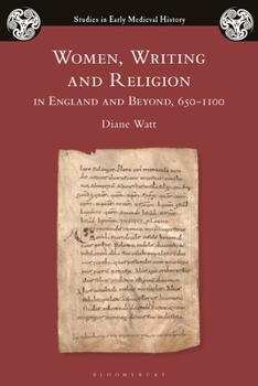 Hardcover Women, Writing and Religion in England and Beyond, 650-1100 Book