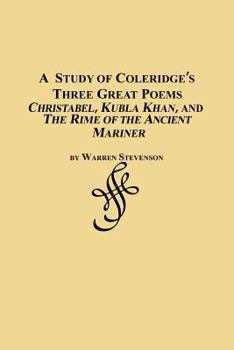 A Study of Coleridge's Three Great Poems: Christabel/Kuble Khan/and the Rime of the Ancient Mariner (Salzburg Studies in English Literature)