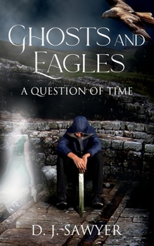 Paperback Ghosts and Eagles: A Question of Time Book