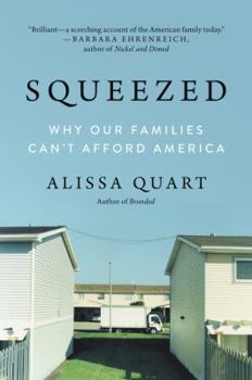 Paperback Squeezed: Why Our Families Can't Afford America Book