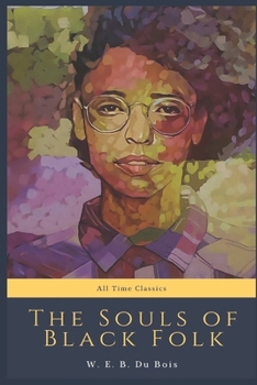 Paperback The Souls of Black Folk: All Time Classics Book