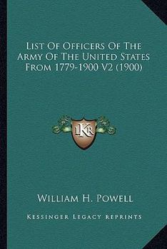 Paperback List Of Officers Of The Army Of The United States From 1779-1900 V2 (1900) Book