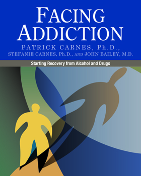 Paperback Facing Addiction: Starting Recovery from Alcohol and Drugs Book