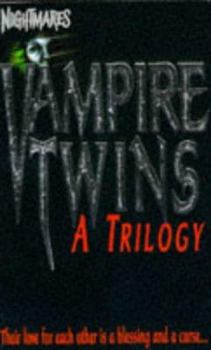 Vampire Twins: a Trilogy: Bloodlines / Bloodlust / Bloodchoice (Nightmares) - Book  of the Vampire Twins