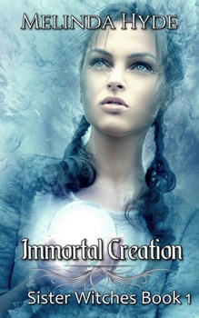 Paperback Immortal Creation: Sister Witches Book