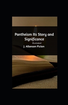 Paperback Pantheism Its Story and Significance Illustrated Book