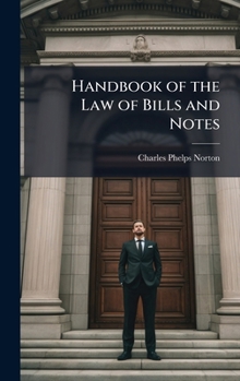Hardcover Handbook of the Law of Bills and Notes Book