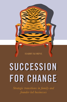 Hardcover Succession for Change: Strategic Transitions in Family and Founder-Led Businesses Book