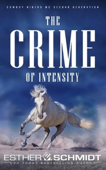 The Crime of Intensity (Second-generation Cowboy Bikers MC)