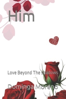 Paperback Him: Love Beyond The shadows Book