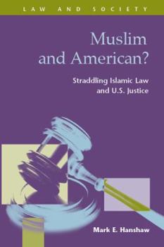 Hardcover Muslim and American?: Straddling Islamic Law and U.S. Justice Book