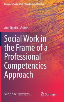 Hardcover Social Work in the Frame of a Professional Competencies Approach Book