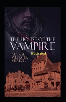 The House of the Vampire Illustrated
