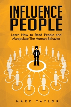 Paperback Influence People: Learn How to Read People and Manipulate The Human Behavior Book